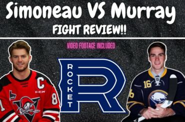 Simoneau VS Murray - Fight Review / Game Review (Laval VS Rochester)