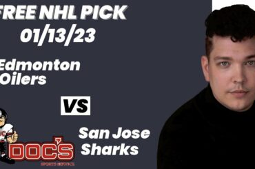 NHL Pick - Edmonton Oilers vs San Jose Sharks Prediction, 1/13/2023 Best Bets, Odds & Betting Tips