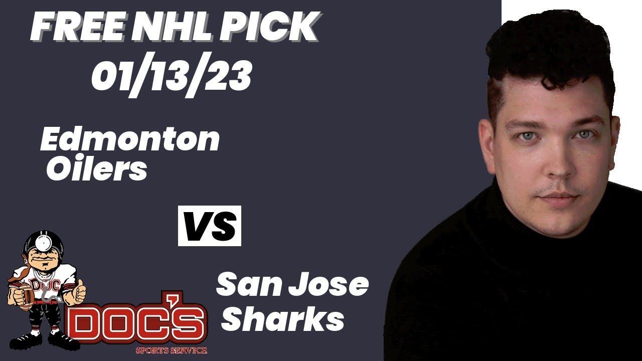 NHL Pick Edmonton Oilers vs San Jose Sharks Prediction, 1/13/2023