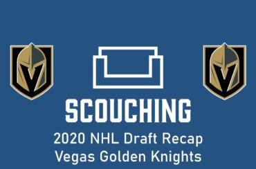 2020 NHL Draft Recap - Vegas Golden Knights