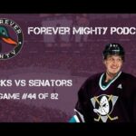 Forever Mighty Podcast - Anaheim Ducks vs Ottawa Senators - (Game #44)