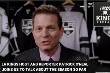 LA Kings host and reporter Patrick O'Neal joins us to talk about the season so far