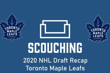 2020 NHL Draft Recap - Toronto Maple Leafs