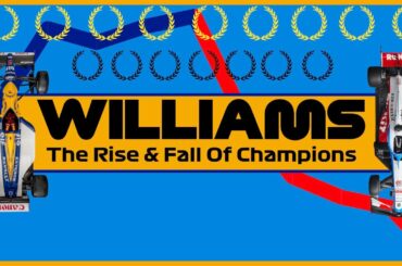 A Williams Formula 1 Documentary: How F1 Champions Became Backmarkers