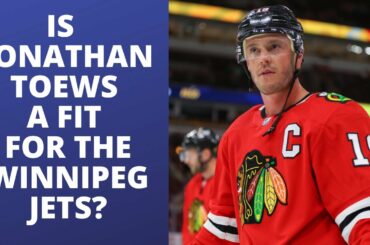 Why Jonathan Toews is a fit for the Winnipeg Jets