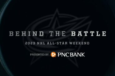 Behind the Battle, 2023 NHL All-Star Weekend
