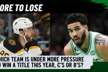 Which team is under more pressure to win a championship this season, the Celtics or the Bruins?