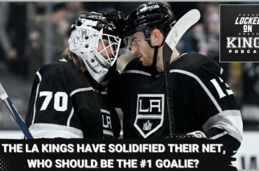 The Kings goalie situation looks solid. Who should be the #1?