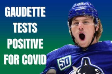 Canucks news: Adam Gaudette tests positive for COVID, Travis Boyd has first practice