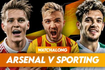 ARSENAL v SPORTING LIVESTREAM AND COMMENTARY | LIVE WATCHALONG!