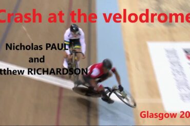 Crash at the velodrome - Nicholas PAUL and Matthew RICHARDSON - Glasgow 2022