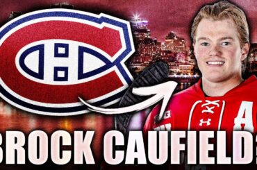 BROCK CAUFIELD TO THE CANADIENS? Re: Wisconsin Badgers MVP (Habs News & Prospect Rumours Today 2023)