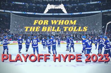 Toronto Maple Leafs Playoffs Hype 2023 - "For Whom the Bell Tolls"