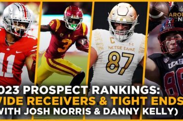 Wide Receiver & Tight End Prospect Rankings (w/Josh Norris & Danny Kelly) | Around the NFL Podcast