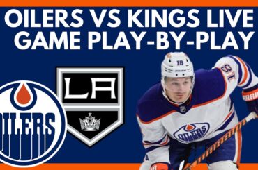 🔴 EDMONTON OILERS VS LOS ANGELES KINGS Live Game Stream | Kings vs Oilers NHL Play-By-Play Stream