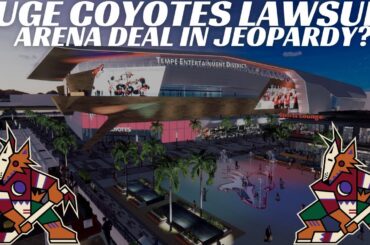 Huge Arizona Coyotes Lawsuit vs Phoenix - Could it Prevent New Arena Deal?