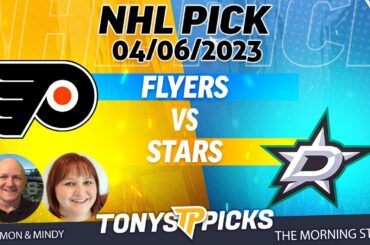 Philadelphia Flyers vs Dallas Stars 4/6/2023 FREE NHL Picks and Predictions on Morning Steam Show