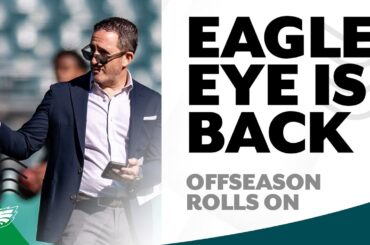 Eagle Eye is BACK to break down the latest offseason storylines | Eagle Eye Podcast