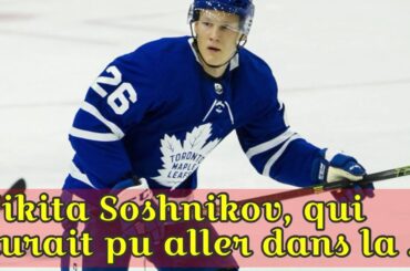 Nikita Soshnikov, qui aurait pu aller dans la KHL, est rappelé par les Maple Leafs