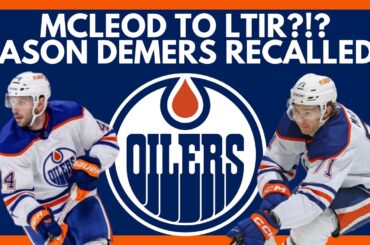 Oilers Place RYAN MCLEOD ON LTIR! Jason Demers Recalled To Play GM 700 | Edmonton Oilers News