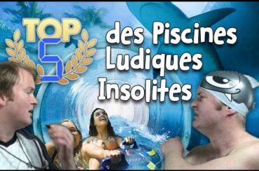 TOP 5 des Piscines Ludiques Insolites - Salut les Baigneurs #51