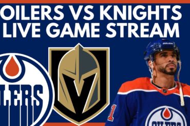 🔴 EDMONTON OILERS VS VEGAS GOLDEN KNIGHTS LIVE Game Stream | Knights vs Oilers Live NHL PxP Stream