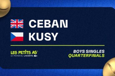 Les Petits As 2023 | Boys Singles Quarterfinals | Mark Ceban vs Jakub Kusy
