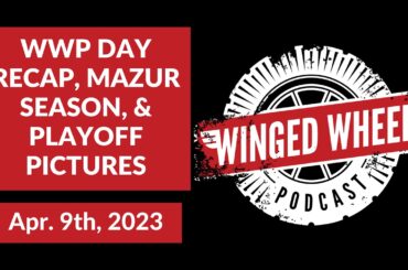 WWP DAY RECAP, MAZUR SEASON, & PLAYOFF PICTURES - Winged Wheel Podcast - Apr. 9th, 2023