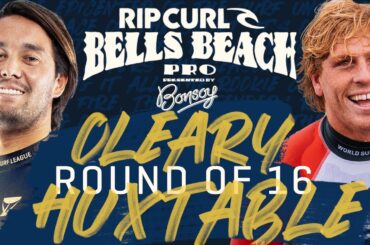 Connor O'Leary vs Xavier Huxtable | Rip Curl Pro Bells Beach - Round of 16 Heat Replay