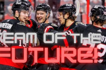 The OTTAWA SENATORS Are the Team of the FUTURE!