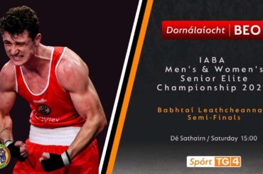 Dornálaíocht BEO | IABA Men's & Women's Senior Elite Championship 2021 | SF's 25/09 BEO 15:00