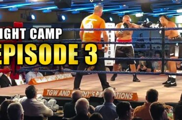Fight Camp Episode 3   FIGHT NIGHT