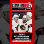 Ottawa Senators Review : The Power-Play | Coming in Hot