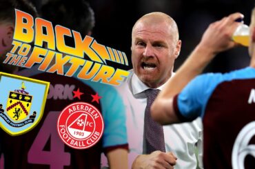 BACK TO THE FIXTURE | LIVE COVERAGE | Burnley v Aberdeen 2018/19