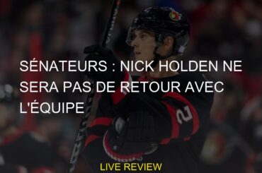 Sénateurs : Nick Holden ne sera pas de retour avec l'équipe