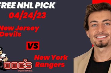 NHL Pick - New Jersey Devils vs New York Rangers Prediction, 4/24/2023 Free Best Bets & Odds