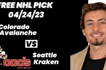 NHL Pick - Colorado Avalanche vs Seattle Kraken Prediction, 4/24/2023 Free Best Bets & Odds