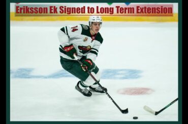 Joel Eriksson Ek Signed to an 8 Year Extension - Good Move for the Wild?