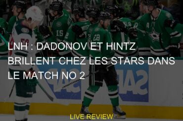 LNH : Dadonov et Hintz brillent chez les Stars dans le match no 2