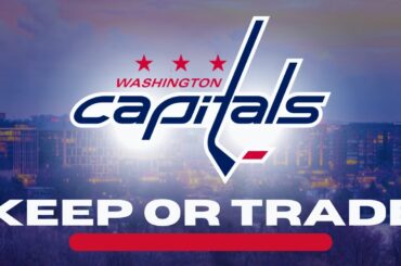 Washington Capitals Trade or Keep?