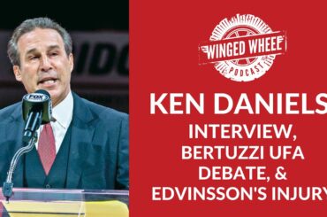 KEN DANIELS CATCH UP, BERTUZZI UFA DEBATE, & EDVINSSON'S INJURY - Winged Wheel Podcast - May 3, 2023