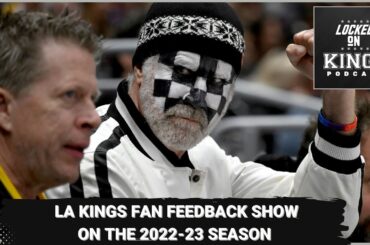 LA Kings fan feedback show on the 2022-23 season