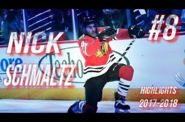 CHICAGO BLACKHAWKS #8 NICK SCHMALTZ HIGHLIGHTS 17-18 [HD]