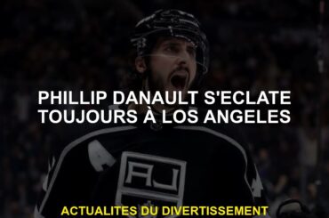 Phillip Danault s'éclate toujours à Los Angeles