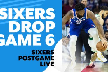 Sixers drop Game 6 with BRUTAL fourth quarter against Celtics | Sixers PostGame Live