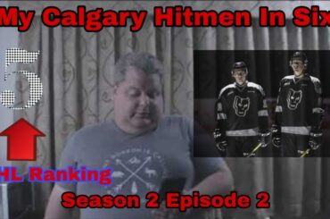 My Calgary Hitmen In Six - Games 1-6 (S02E02)