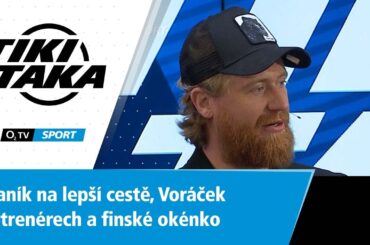 TIKI-TAKA: Baník na lepší cestě, Voráček o trenérech a finské okénko