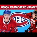 TOP 5 THINGS TO KEEP A CLOSE EYE ON NEXT SEASON FOR HABS FANS!!