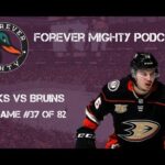 Forever Mighty Podcast - Anaheim Ducks vs Boston Bruins - (Game #37)