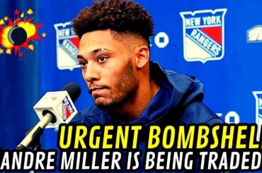 💥TODAY'S NEW YORK RANGERS NEWS! URGENT! BOMBSHELL! K'ANDRE MILLER IS BEING TRADED! NHL!